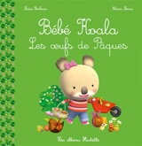 Bébé Koala. Les oeufs de Pâques - Nadia Berkane-Nesme
