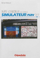 Suite logicielle sous Windows. Vol. 7. Simulateur nav - Michel Messud