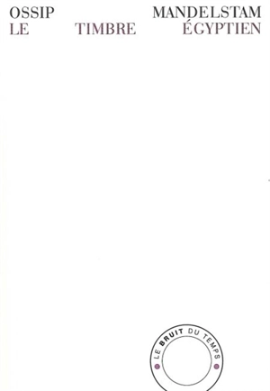 Le timbre égyptien - Ossip Mandelstam