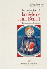 Introduction à la règle de saint Benoît : programme de formation - Michael Casey