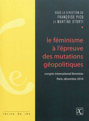 Le féminisme à l'épreuve des mutations géopolitiques - Congrès international féministe (2010 ; Paris)