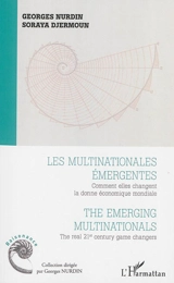 Les multinationales émergentes : comment elles changent la donne économique mondiale. The emerging multinationals : the real 21st century game changers - Georges Nurdin