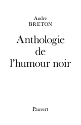 Anthologie de l'humour noir - André Breton