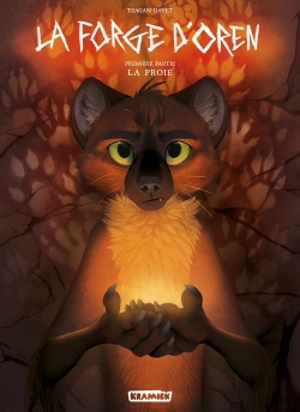La forge d'Oren. Vol. 1. La proie - Teagan Gavet
