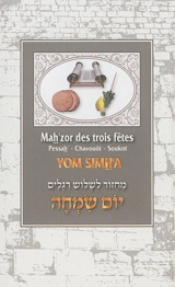 Mah'zor des trois fêtes : Pessah', Chavouôt, Soukot : Yom Simh'a