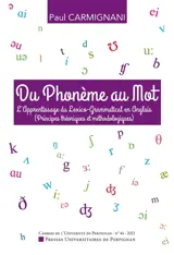 Cahiers de l'Université de Perpignan, n° 44. Du phonème au mot : l'apprentissage du lexico-grammatical en anglais (principes théoriques et méthodologiques)