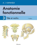 Anatomie fonctionnelle. Vol. 3. Tête et rachis - Adalbert Ibrahim Kapandji