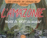 L'Amazonie : balade en forêt guyanaise - Gaston