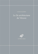 Le De architectura de Vitruve - Louis Callebat