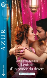 L'enfant d'un prince du désert : enfant secret - Sharon Kendrick