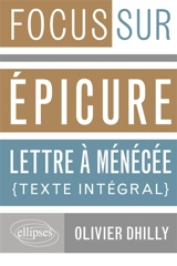 Epicure, Lettre à Ménécée, Lettre à Hérodote - Olivier Dhilly