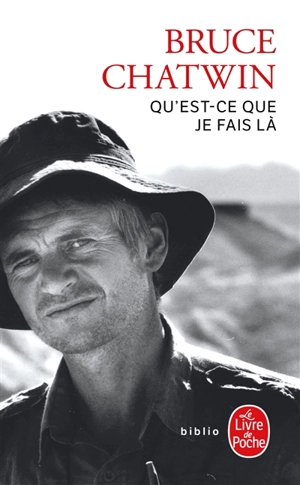 Qu'est-ce que je fais là - Bruce Chatwin