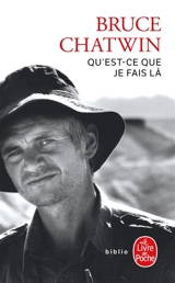 Qu'est-ce que je fais là - Bruce Chatwin