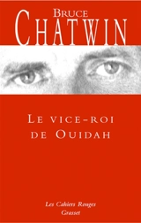 Le vice-roi de Ouidah - Bruce Chatwin