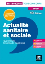 Actualité sanitaire et sociale 2020 : tous concours, paramédical et travail social : l'essentiel pour réviser - Anne-Laure Moignau