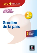 Gardien de la paix : 36 fiches, 500 QCM