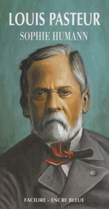 Louis Pasteur - Sophie Humann