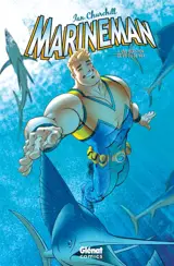 Marineman. Vol. 1. Une question de vie ou de mer - Ian Churchill