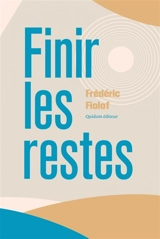 Finir les restes - Frédéric Fiolof