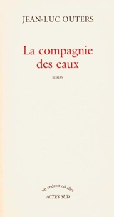 La compagnie des eaux - Jean-Luc Outers