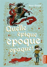 Quelle épique époque opaque ! - Anne Pouget