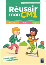 Réussir mon CM1 : français, maths, anglais - Céline Monchoux
