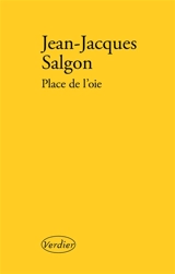 Place de l'Oie : récit - Jean-Jacques Salgon
