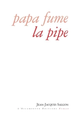 Papa fume la pipe - Jean-Jacques Salgon