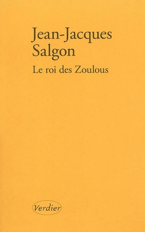 Le roi des Zoulous - Jean-Jacques Salgon
