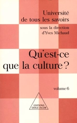Université de tous les savoirs. Vol. 6. Qu'est-ce que la culture ? - Université de tous les savoirs-la suite (Paris)