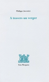 A travers un verger - Philippe Jaccottet