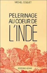 Pèlerinage au coeur de l'Inde - Michel Coquet