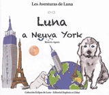 Les aventuras de Luna. Vol. 1. Luna a Neuva York - Béatrix Agnès