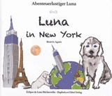 Abenteuerlustiger Luna. Vol. 1. Luna in New York - Béatrix Agnès