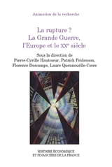 La rupture ? : la Grande Guerre, l'Europe et le XXe siècle : journée d'études du 9 novembre 2018 - Journées d'études Les Finances, un ministère en guerre, un ministère dans la guerre (2018 ; Paris)