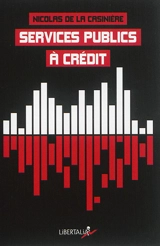 Services publics à crédit : à qui profitent les partenariats public-privé (PPP) ? - Nicolas de La Casinière