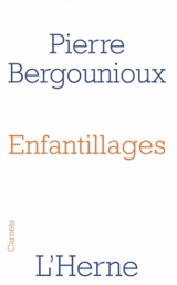 Enfantillages - Pierre Bergounioux