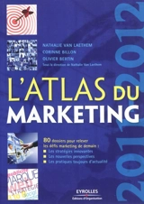 L'atlas du marketing : 80 dossiers pour relever les défis marketing de demain : les stratégies innovantes, les nouvelles perspectives, les pratiques toujours d'actualité - Nathalie Vanlaethem