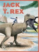 Jack et le T.rex - Thé Tjong-Khing