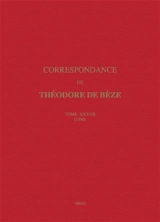 Correspondance. Vol. 37. 1596 - Théodore de Bèze