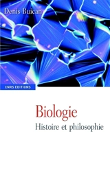 Biologie : histoire et philosophie - Denis Buican