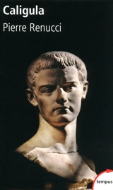 Caligula : l'impudent - Pierre Renucci