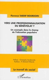 Vers une professionnalisation du bénévolat ? : un exemple dans le champ de l'éducation populaire - Florence Tardif Bourgoin