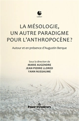 La mésologie, un autre paradigme pour l'anthropocène ? : autour et en présence d'Augustin Berque - Centre culturel international (Cerisy-la-Salle, Manche). Colloque (2017)