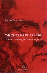 Chroniques de colère : face aux idéologies mensongères - André Giovanni