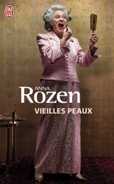 Vieilles peaux - Anna Rozen