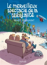 Le merveilleux spectacle de la téléréalité - Feroumont