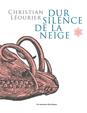 Dur silence de la neige - Christian Léourier