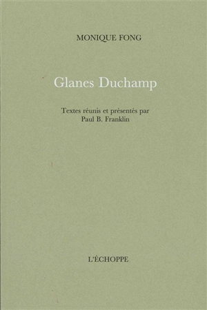Glanes Duchamp - Monique Fong