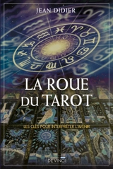 La roue du tarot : les clés pour interpréter l'avenir - Jean-Didier